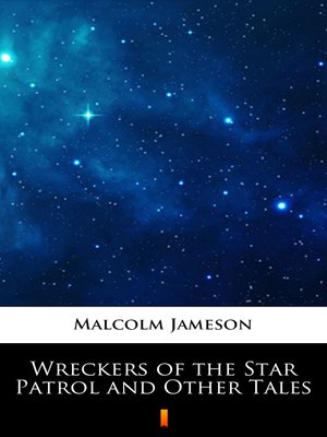 cover image of Wreckers of the Star Patrol and Other Tales
